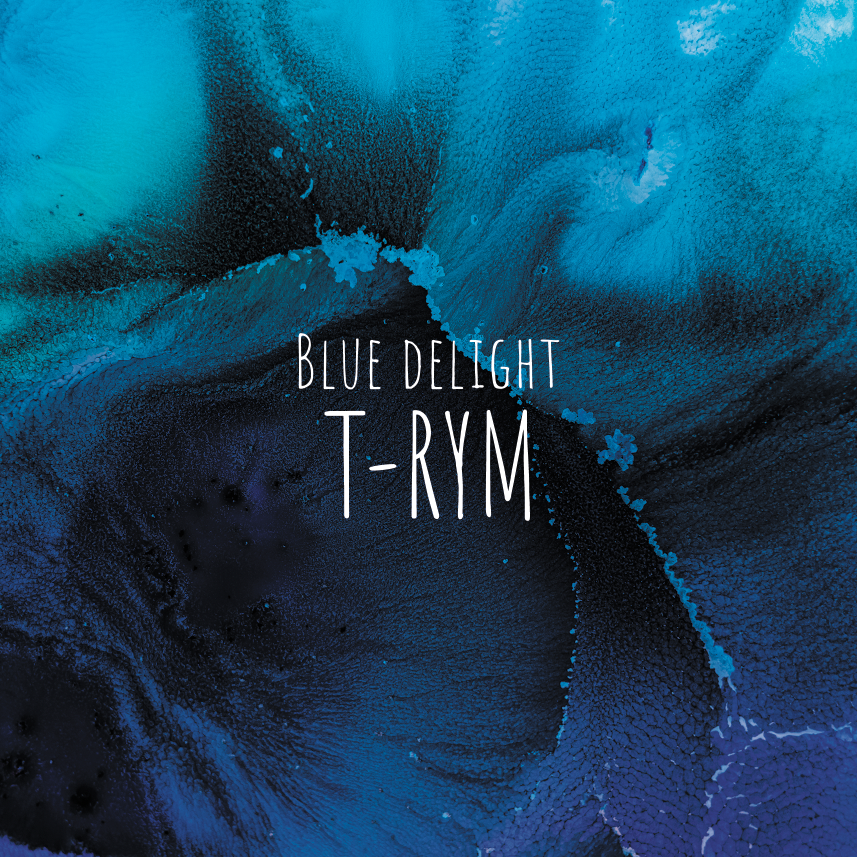 T-RYM(トリム)『BLUE DELIGHT』