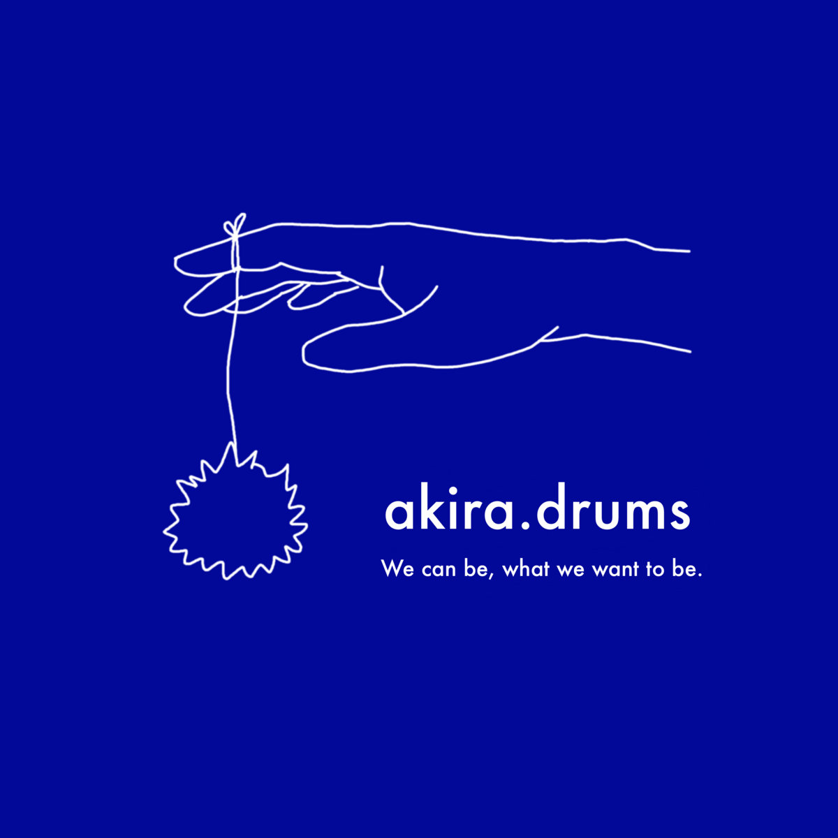 akira.drums『we can be, what we want to be』